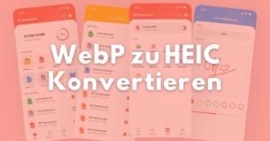 WebP zu HEIC Konvertieren: Kostenloser Online Bildkonverter